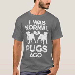 I Was Normal 2 Pugs Ago Distress Vintage for Men W T-Shirt