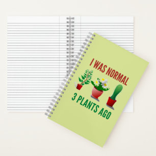 I Was Normal 3 Plants Ago Gardening Notebook