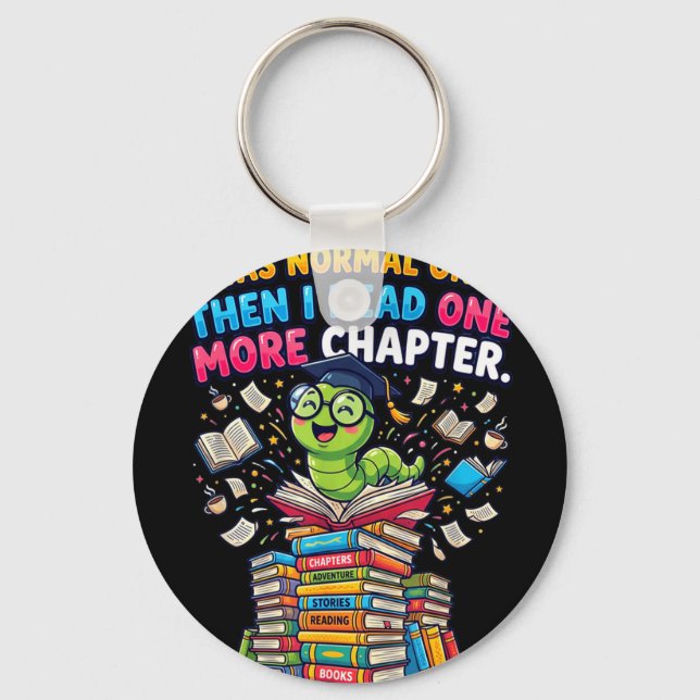 I was normal i read one more chapter bookworm  key ring (Front)