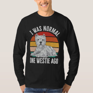I Was Normal One Westie Ago West Highland White Te T-Shirt