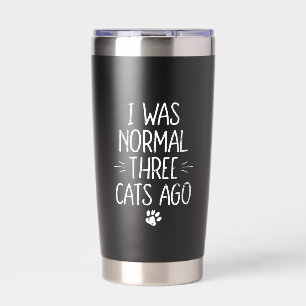 I Was Normal Three Cats Ago Funny Cat Gift Insulated Tumbler