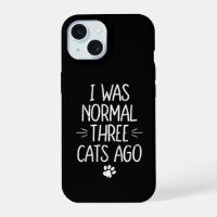 I Was Normal Three Cats Ago Funny Cat Gift
