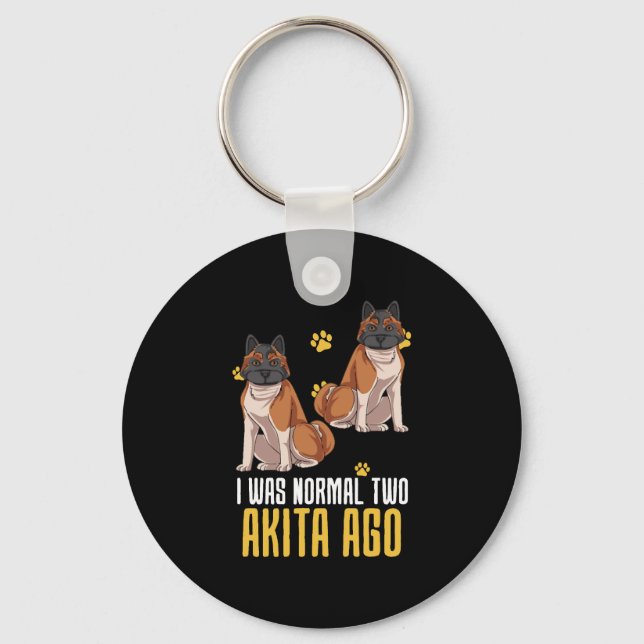 I Was Normal Two Akita Ago Key Ring (Front)