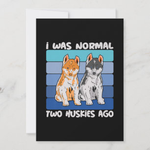 I Was Normal Two Huskies Ago Shiba Dog Holiday Card