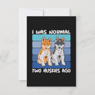 I Was Normal Two Huskies Ago Shiba Dog Invitation