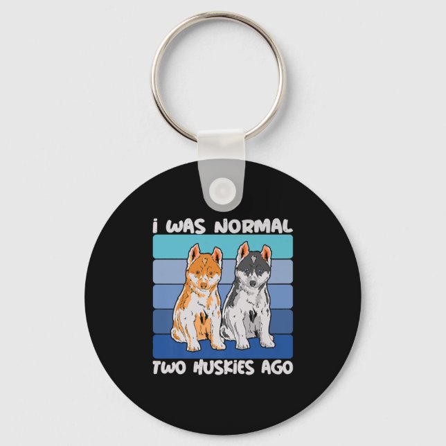 I Was Normal Two Huskies Ago | Shiba Dog Key Ring (Front)