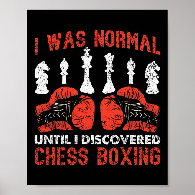I Was Normal Until I Discovered Chess Boxing  Poster (Front)