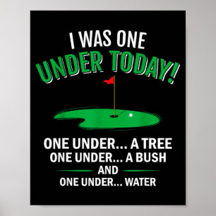 I was one under funny golf lover golfer gift  poster