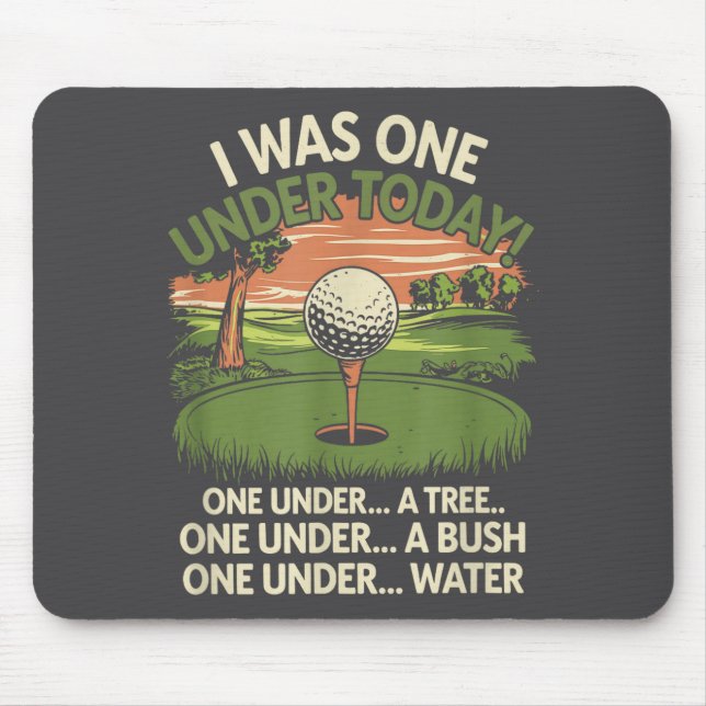 I Was One Under Today Funny Golf Lover Golfer Golf Mouse Pad (Front)