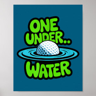 I Was One Under Today Funny Water Hazard  Poster