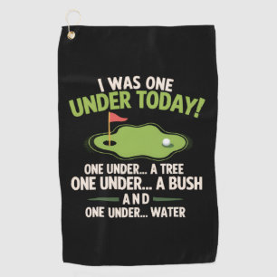 I Was One Under Today Golfer Golf Lover Golfing Golf Towel