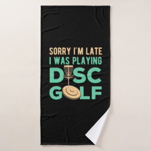 I Was Playing Disc Golf Bath Towel