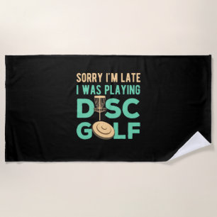 I Was Playing Disc Golf Beach Towel