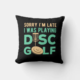 I Was Playing Disc Golf Cushion