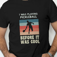 I Was Playing Pickleball Before It Was Cool