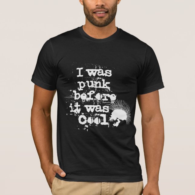 I was punk before it was cool T-Shirt (Front)