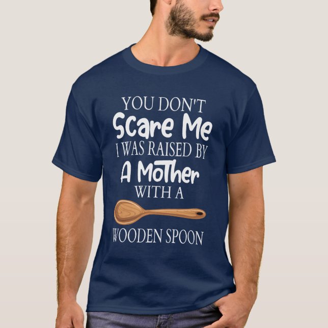 I WAS RAISED BY A MOTHER WITH A WOODEN SPOON retro T-Shirt (Front)