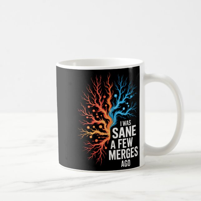 I Was Sane A Few Merges Ago - Funny Design For Cod Coffee Mug (Right)