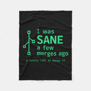 I Was Sane A Few Merges Ago Sarcastic Programmer  Fleece Blanket