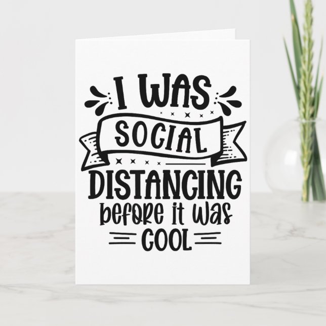 I Was Social Distancing Before It Was Cool _1  Card (Front)