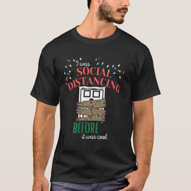 I Was Social Distancing Before It Was Cool  2020 C T-Shirt (Front)