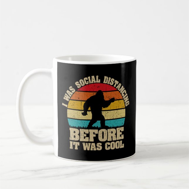 I was Social Distancing Before It Was Cool Bigfoot Coffee Mug (Left)