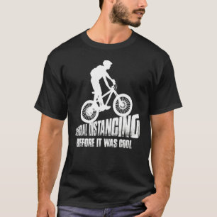I Was Social Distancing Before It Was Cool Cycling T-Shirt