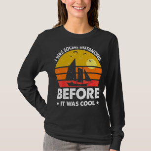 I Was Social Distancing Before It Was Cool Sunset  T-Shirt