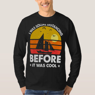 I Was Social Distancing Before It Was Cool Sunset  T-Shirt