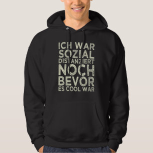 I Was Socially Distanced Before It Was Cool Quaran Hoodie