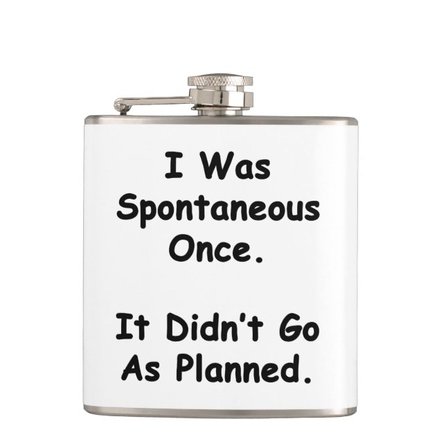 I Was Spontaneous Once. Hip Flask (Front)