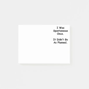 I Was Spontaneous Once. Post-it Notes