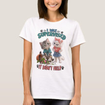 I Was Supervised It Didn’t Help Funny Cat T-Shirt