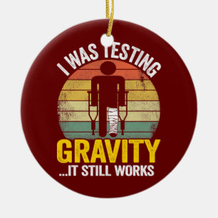 I Was Testing Gravity It Still Works Injury Kids Ceramic Tree Decoration