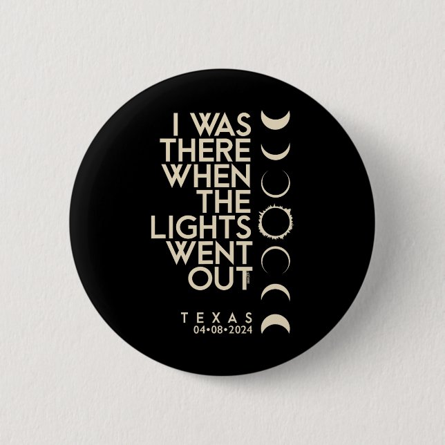 I Was There In Texas Total Solar Eclipse 2024  6 Cm Round Badge (Front)