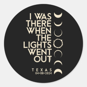 I Was There In Texas Total Solar Eclipse 2024  Classic Round Sticker