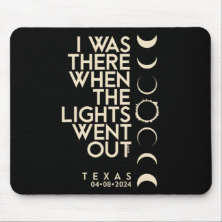 I Was There In Texas Total Solar Eclipse 2024 Mouse Pad