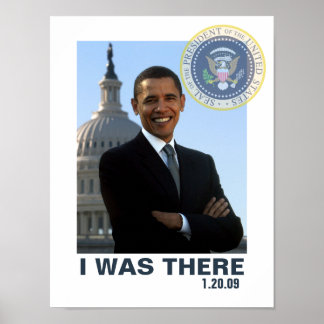 I WAS THERE Obama Inauguration 1/20/09 Poster