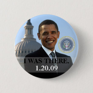 I WAS THERE - President Obama History 1/20/09 6 Cm Round Badge