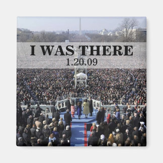 I WAS THERE: President Obama Inauguration Magnet