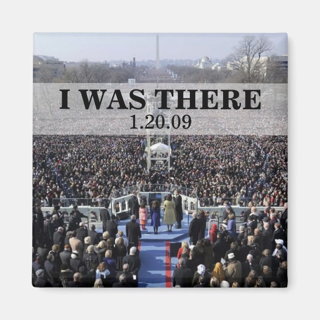 I WAS THERE: President Obama Inauguration Magnet (Front)