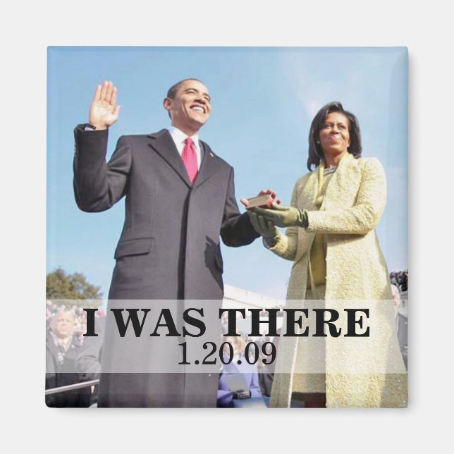 I WAS THERE: President Obama Inauguration Magnet (Front)