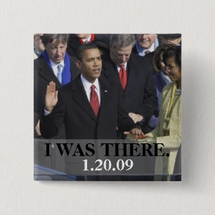 I WAS THERE - President Obama Swearing In 15 Cm Square Badge