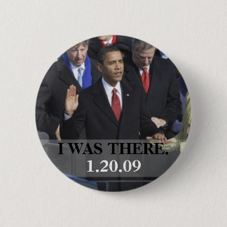 I WAS THERE - President Obama Swearing In 6 Cm Round Badge