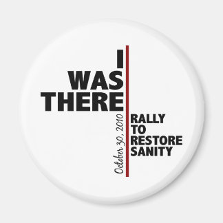 I was there sanity rally magnet