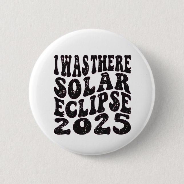 I Was There Solar Eclipse 2025 Partial Eclipse  6 Cm Round Badge (Front)