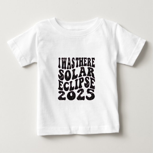I Was There Solar Eclipse 2025 Partial Eclipse  Baby T-Shirt (Front)