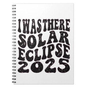 I Was There Solar Eclipse 2025 Partial Eclipse Notebook