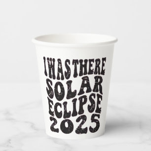 I Was There Solar Eclipse 2025 Partial Eclipse Paper Cups