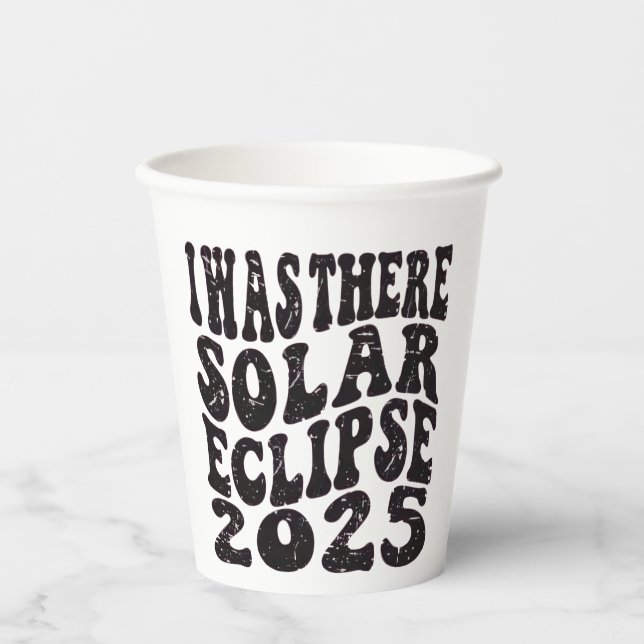 I Was There Solar Eclipse 2025 Partial Eclipse  Paper Cups (Front)